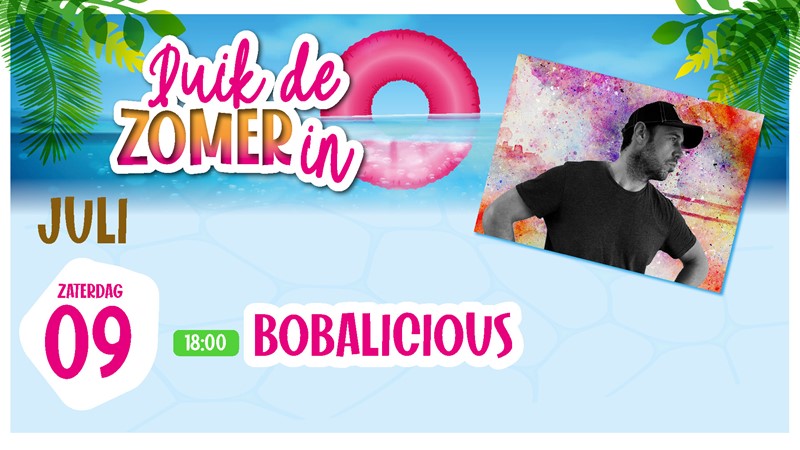 9 juli - Duik De Zomer in - Bobalicious