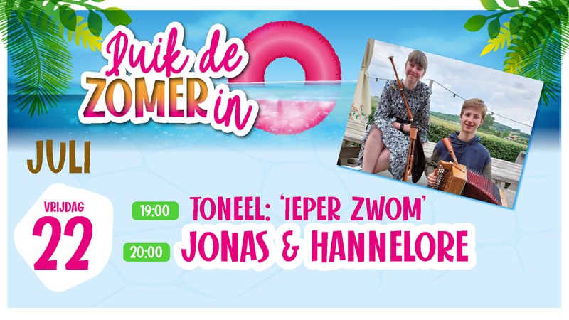 22 juli - Duik De Zomer in - Toneel: 'Ieper Zwom' + Jonas & Hannelore