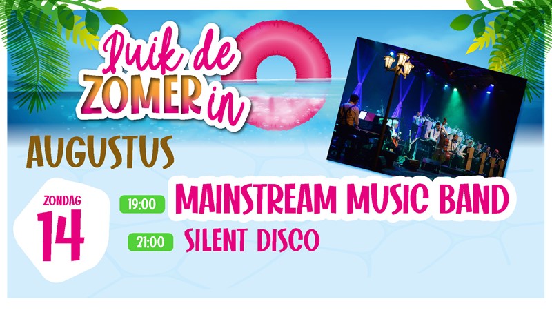 14 augustus - Duik De Zomer in - Mainstream Music Band & Silent Disco