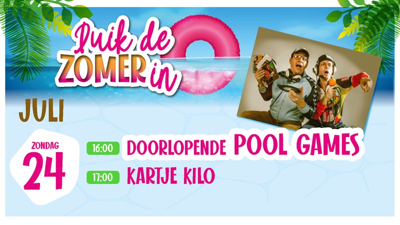 24 juli - Duik De Zomer in - Pool Games & Kartje Kilo